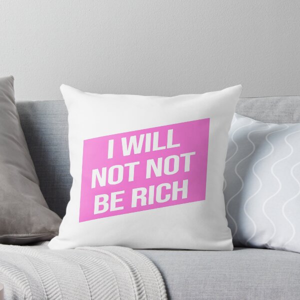 Item preview, I will not not be rich Renata  designed and sold by Grace Mansfield.