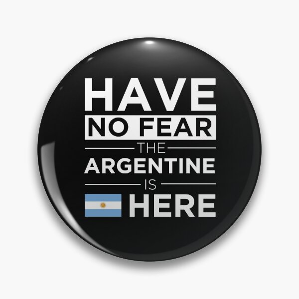 Item preview, Have No Fear The Argentine is here Pride Proud Argentina designed and sold by losttribe.