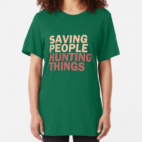 Saving People, Hunting Things Slim Fit T-Shirt