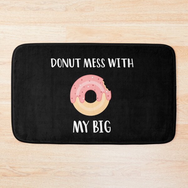 Item preview, Donut Mess with My Big, designed and sold by ANAS MAATI.