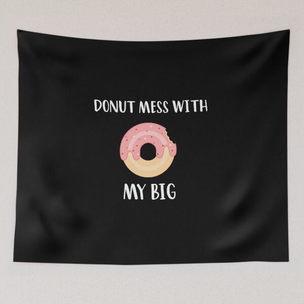 Item preview, Donut Mess with My Big, designed and sold by ANAS MAATI.