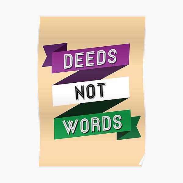 Deeds Not Words Meaning