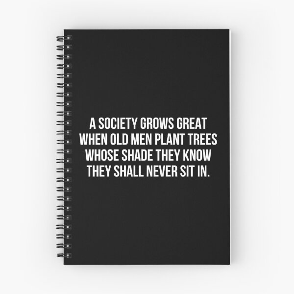Item preview, A society grows great when old men plant trees whose shade they know they shall never sit in designed and sold by allthetees.