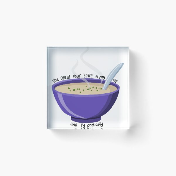 Item preview, Pour Soup in my Lap  designed and sold by heyitslaneyy.