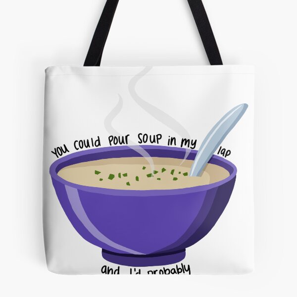 Item preview, Pour Soup in my Lap  designed and sold by heyitslaneyy.