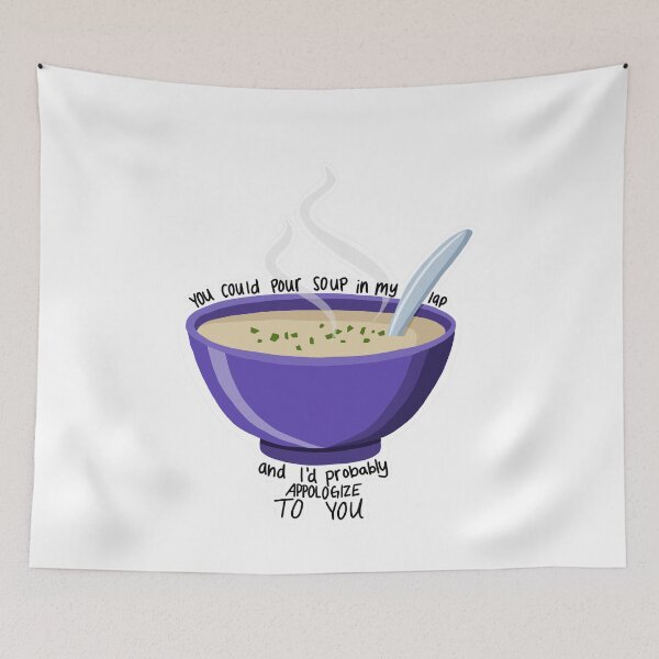 Item preview, Pour Soup in my Lap designed and sold by heyitslaneyy.