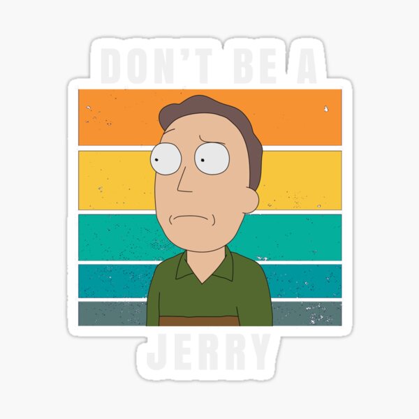 Don't be a jerry Sticker