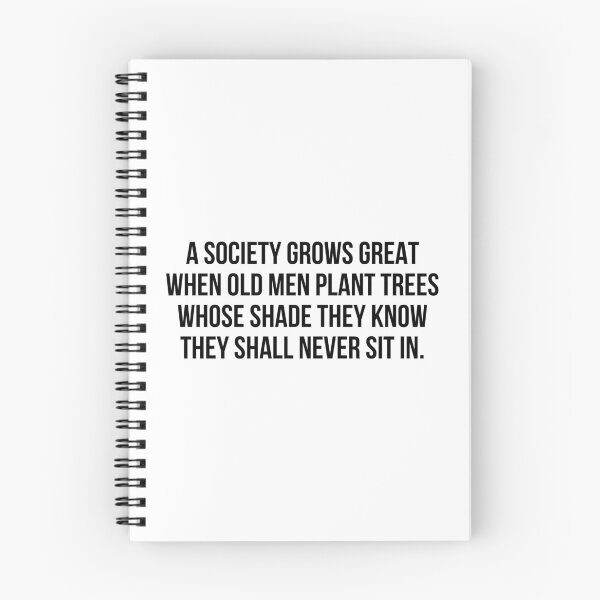 Item preview, A society grows great when old men plant trees whose shade they know they shall never sit in designed and sold by allthetees.