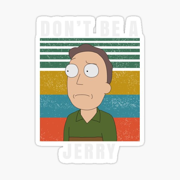 Don't be a jerry Sticker