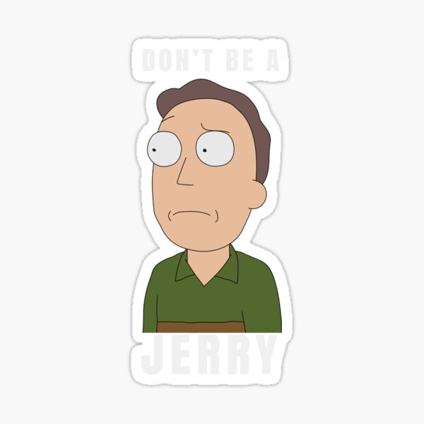 Don't be a jerry Sticker