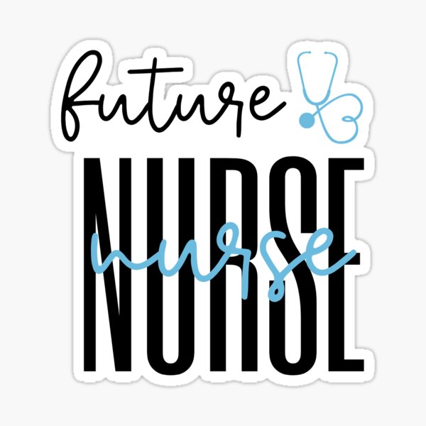 Future Nurse Sticker For Sale By Cameliayasmine Redbubble