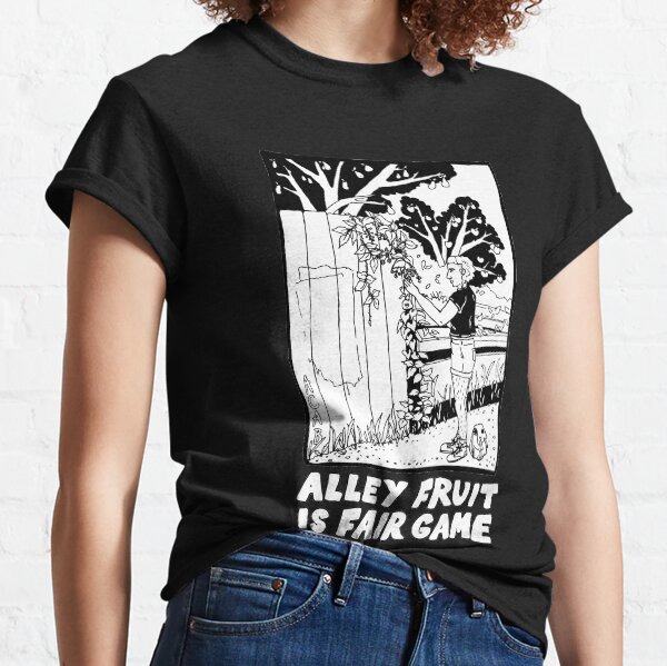 alley fruit is fair game | urban foraging Classic T-Shirt
