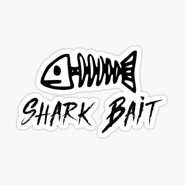 Shark Bait Sticker By Jakeh1442 Redbubble