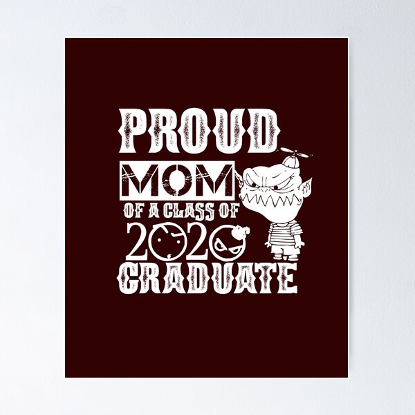 Item preview, PROUD MOM OF A CLASS OF 2020 GRADUATE designed and sold by artshadows007.