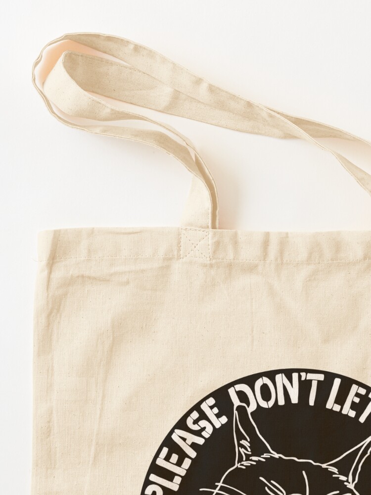 Alternate view of don't let the cats out or the cops in Tote Bag