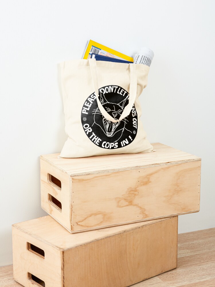 Alternate view of don't let the cats out or the cops in Tote Bag