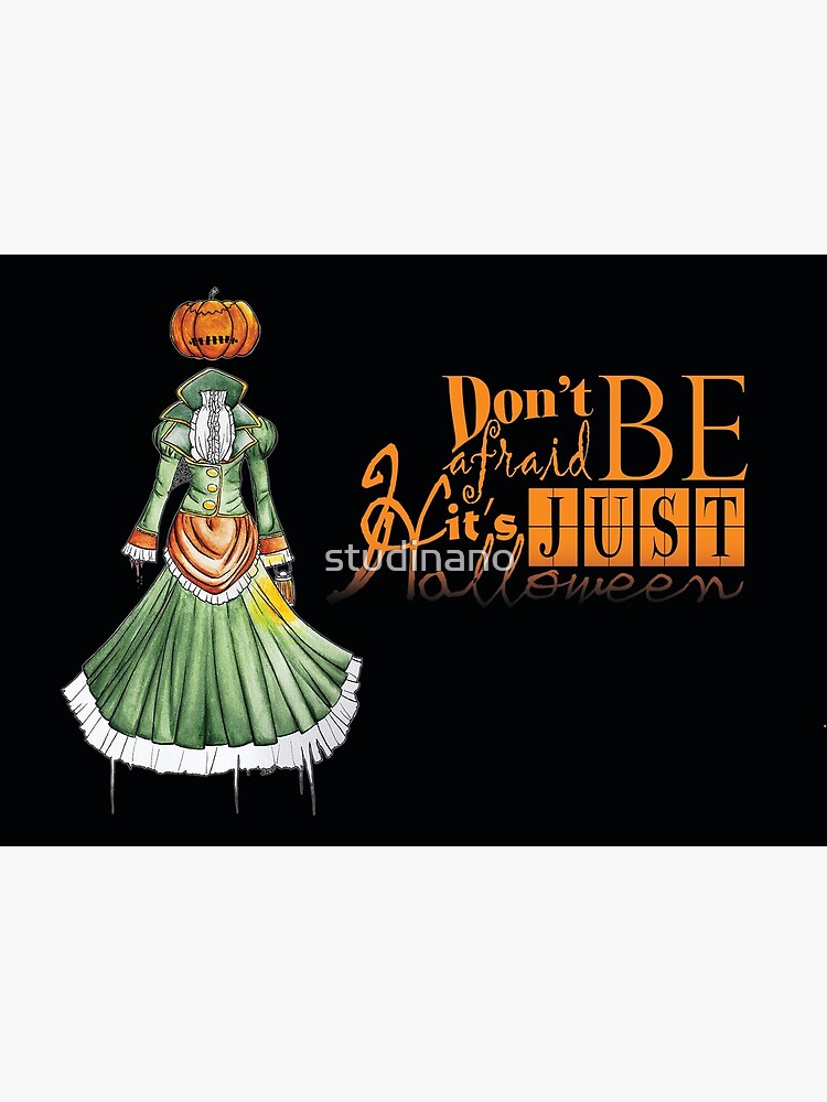 Artwork view, Don't be afraid... It's just Halloween designed and sold by studinano