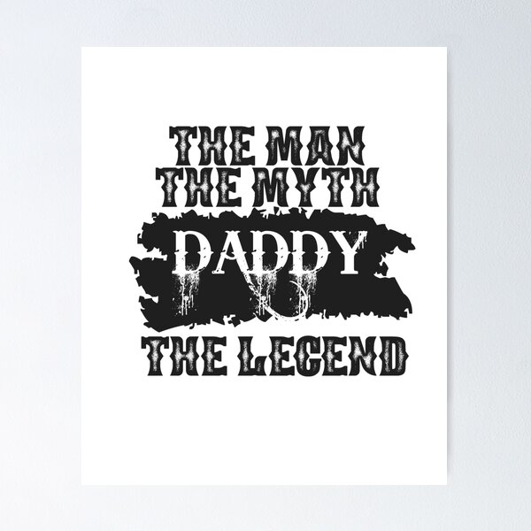 Item preview, THE MAN THE MYTH DADDY THE LEGEND designed and sold by artshadows007.