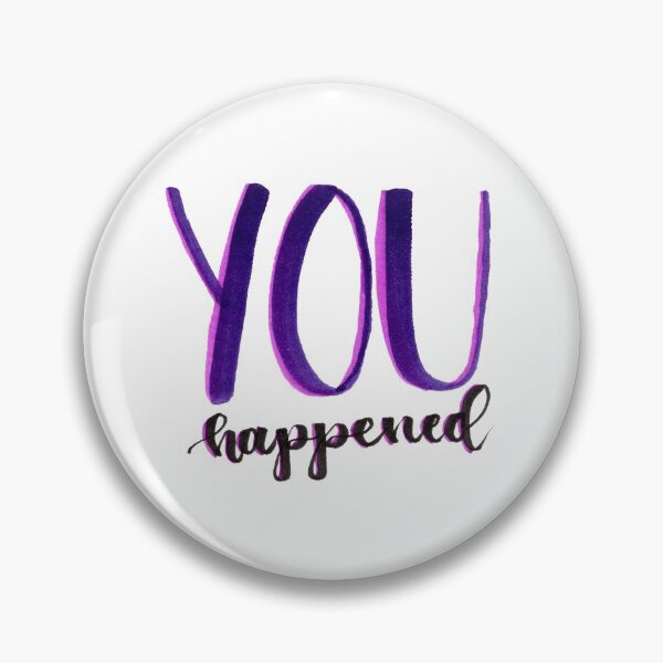 Item preview, You Happened designed and sold by cmonique5.