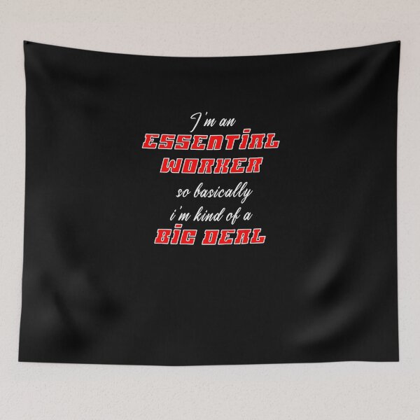 Item preview, I'm an Essential Worker so basically i'm kind of a big deal  designed and sold by Razan4U.