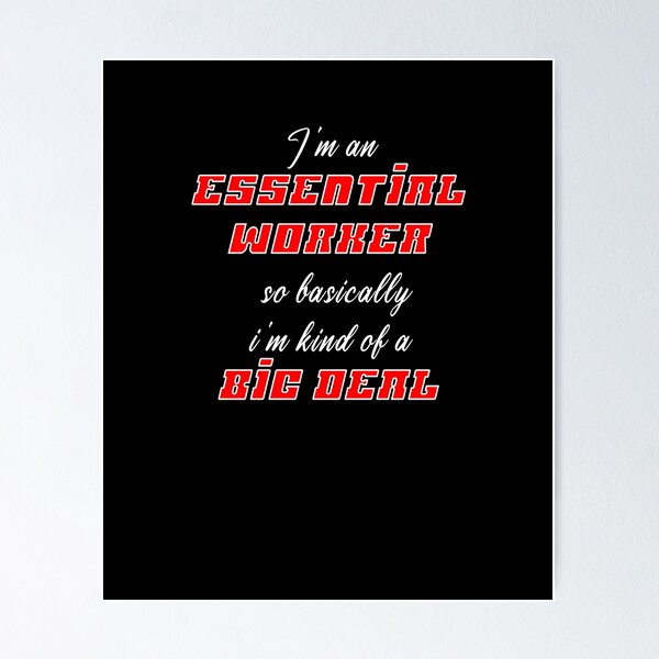 Item preview, I'm an Essential Worker so basically i'm kind of a big deal  designed and sold by Razan4U.