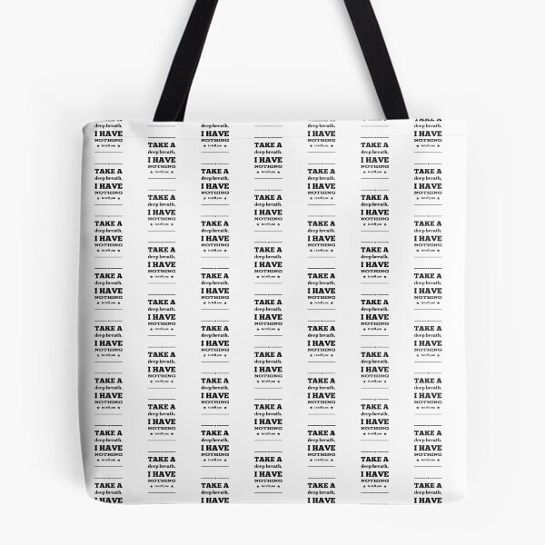 Item preview, Take A Deep Breath, I Have Nothing To Tell You designed and sold by OfferHeat.