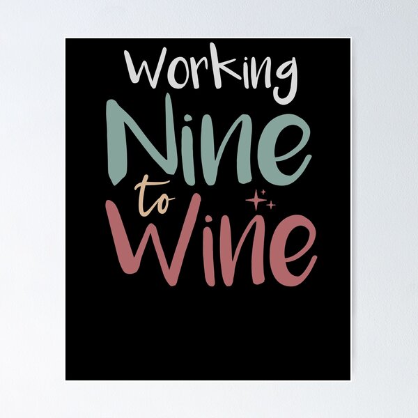 Item preview, Working Nine to Wine, Wine O'Clock, Funny Wine Shirt, Women's Wine Shirt, Women's Funny Shirt designed and sold by Noussairox.