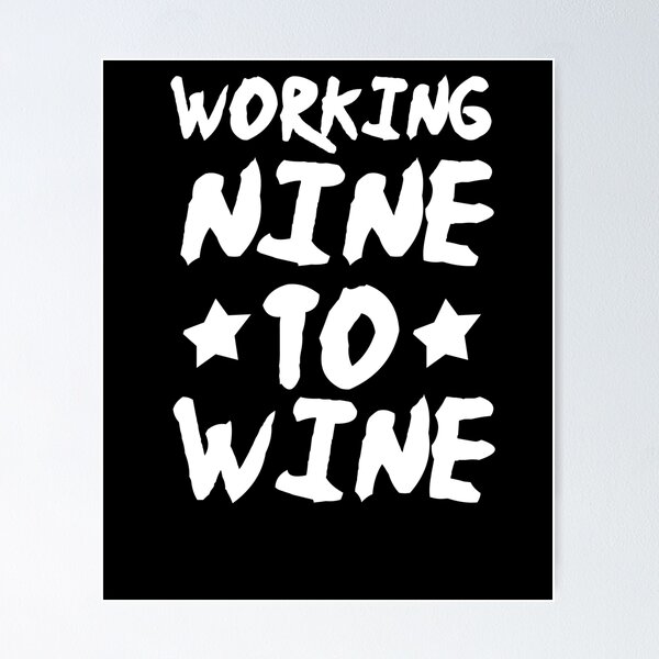 Item preview, Working Nine to Wine, Wine O'Clock, Funny Wine Shirt, Women's Wine Shirt, Women's Funny Shirt designed and sold by Noussairox.