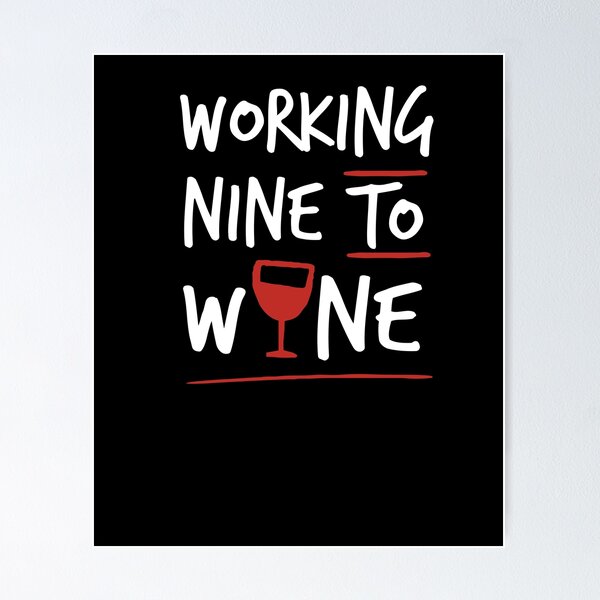 Item preview, Working Nine to Wine, Wine O'Clock, Funny Wine Shirt, Women's Wine Shirt, Women's Funny Shirt designed and sold by Noussairox.