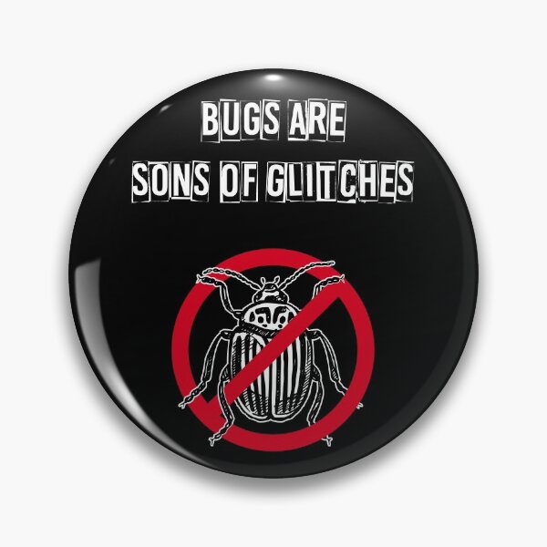 Item preview, Bugs Are Sons Of Glitches designed and sold by EPAvenue.