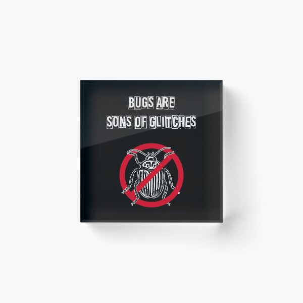 Item preview, Bugs Are Sons Of Glitches designed and sold by EPAvenue.
