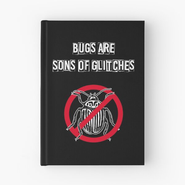 Item preview, Bugs Are Sons Of Glitches designed and sold by EPAvenue.