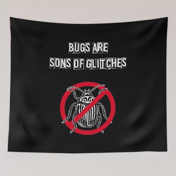 Item preview, Bugs Are Sons Of Glitches designed and sold by EPAvenue.