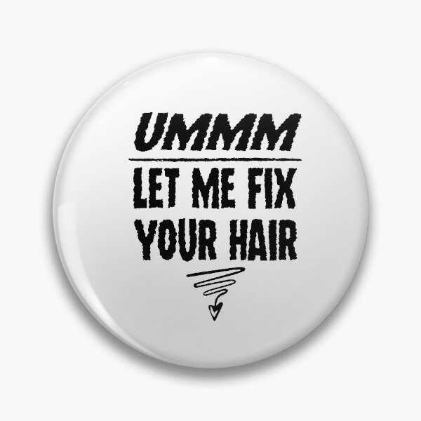 Item preview, Ummm Let Me Fix Your Hair T-Shirt, Hair Stylist, Hair Stylist Gift, Hair Dresser, Hair Dresser Gift, Hairdresser Gift designed and sold by Noussairox.