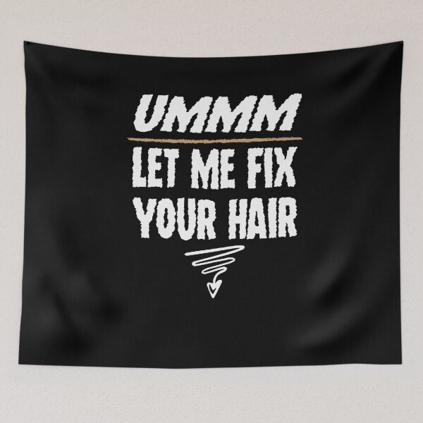 Item preview, Ummm Let Me Fix Your Hair T-Shirt, Hair Stylist, Hair Stylist Gift, Hair Dresser, Hair Dresser Gift, Hairdresser Gift designed and sold by Noussairox.