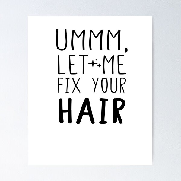 Item preview, Ummm Let Me Fix Your Hair T-Shirt, Hair Stylist, Hair Stylist Gift, Hair Dresser, Hair Dresser Gift, Hairdresser Gift designed and sold by Noussairox.