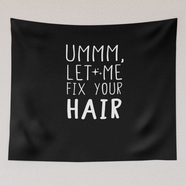 Item preview, Ummm Let Me Fix Your Hair T-Shirt, Hair Stylist, Hair Stylist Gift, Hair Dresser, Hair Dresser Gift, Hairdresser Gift designed and sold by Noussairox.