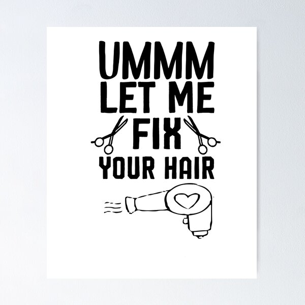 Item preview, Ummm Let Me Fix Your Hair T-Shirt, Hair Stylist, Hair Stylist Gift, Hair Dresser, Hair Dresser Gift, Hairdresser Gift designed and sold by Noussairox.