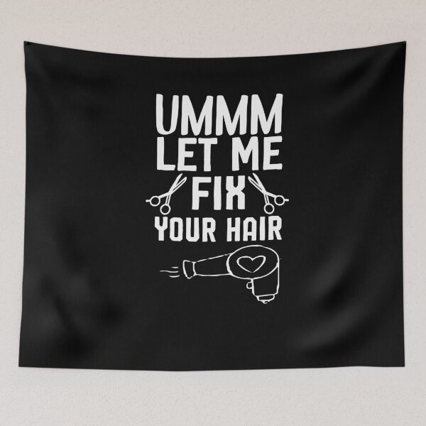 Item preview, Ummm Let Me Fix Your Hair T-Shirt, Hair Stylist, Hair Stylist Gift, Hair Dresser, Hair Dresser Gift, Hairdresser Gift designed and sold by Noussairox.