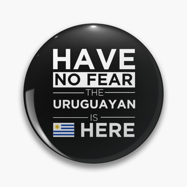 Item preview, Have No Fear The Uruguayan is here Pride Proud Uruguayan designed and sold by losttribe.