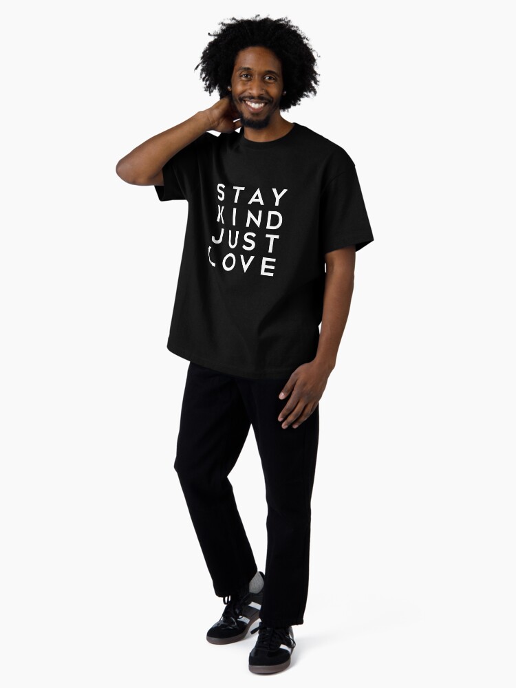 Thumbnail 4 of 7, Oversized T-Shirt, Stay Kind, Just Love Inspirational Quote designed and sold by word-up.