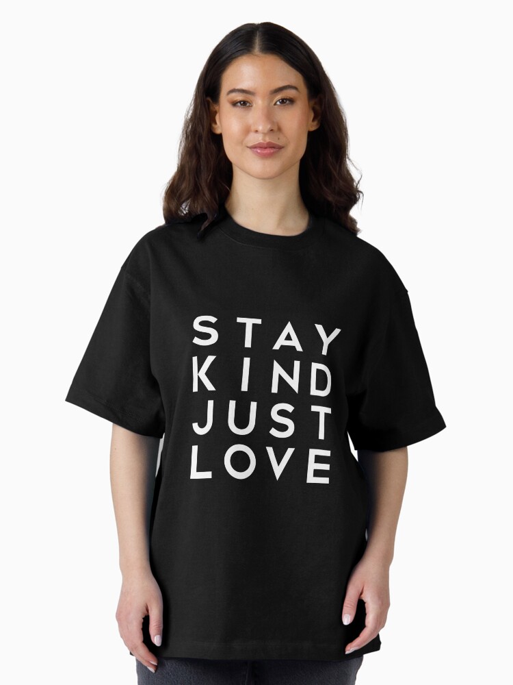 Thumbnail 2 of 7, Oversized T-Shirt, Stay Kind, Just Love Inspirational Quote designed and sold by word-up.