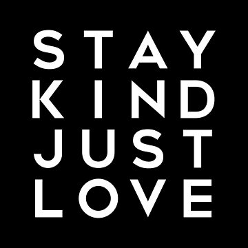 Artwork thumbnail, Stay Kind, Just Love Inspirational Quote by Word Up