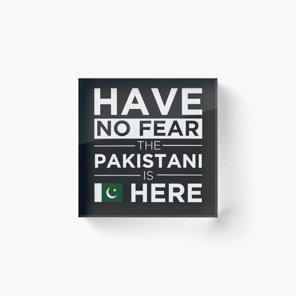 Item preview, Have No Fear The Pakistani is here Pride Proud Pakistan designed and sold by losttribe.