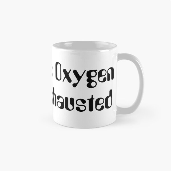 Item preview, Automatic Oxygen Supply Exhausted-Black Lettering designed and sold by kryten4k.