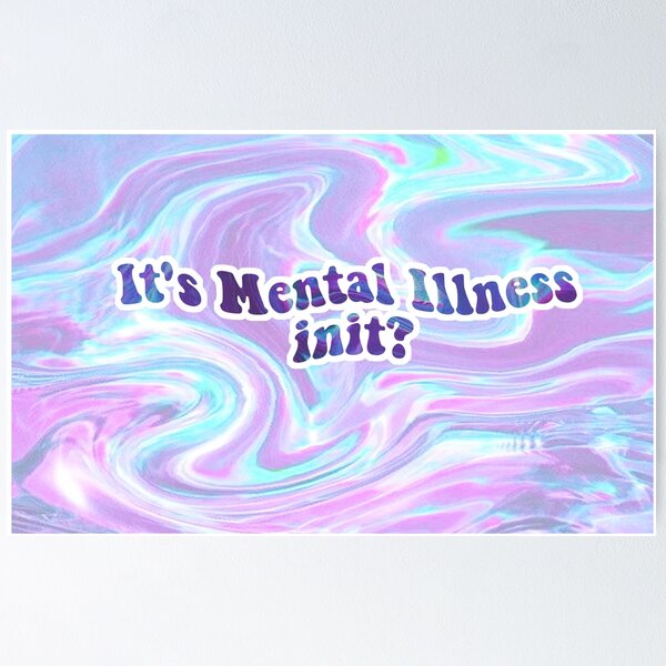 Item preview, Its Mental Illness Init? designed and sold by MaebyMazz.