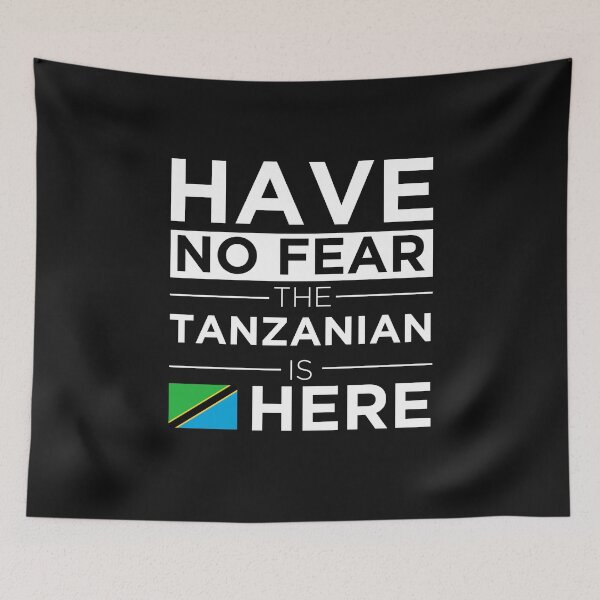 Item preview, Have No Fear The Tanzanian is here Pride Proud Tanzanian designed and sold by losttribe.