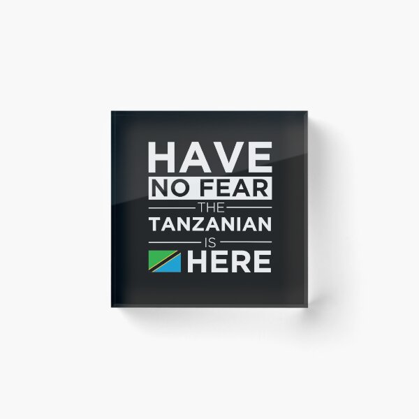 Item preview, Have No Fear The Tanzanian is here Pride Proud Tanzanian designed and sold by losttribe.
