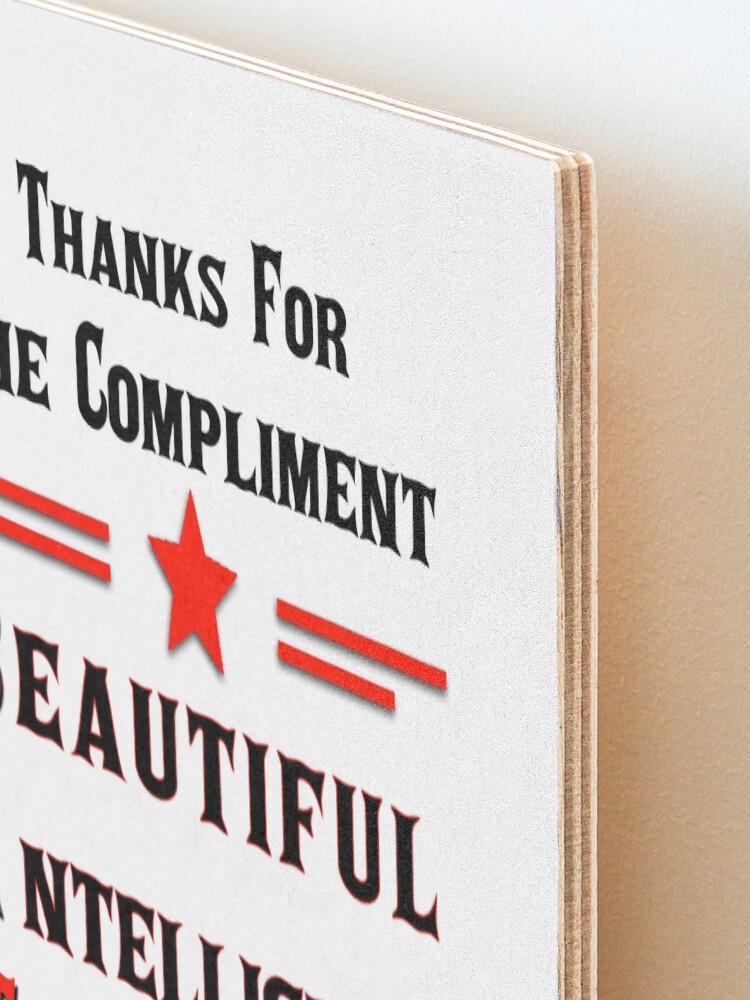 Alternate view of Thanks For The Compliment Bitch Mounted Print