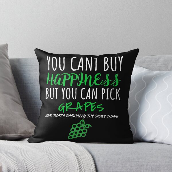 Item preview, Funny You Cant Buy Happiness But You Can Pick Grapes print designed and sold by jakehughes2015.